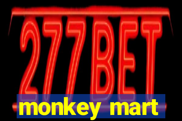 monkey mart